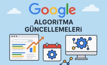 Google Algoritma Güncellemeleri